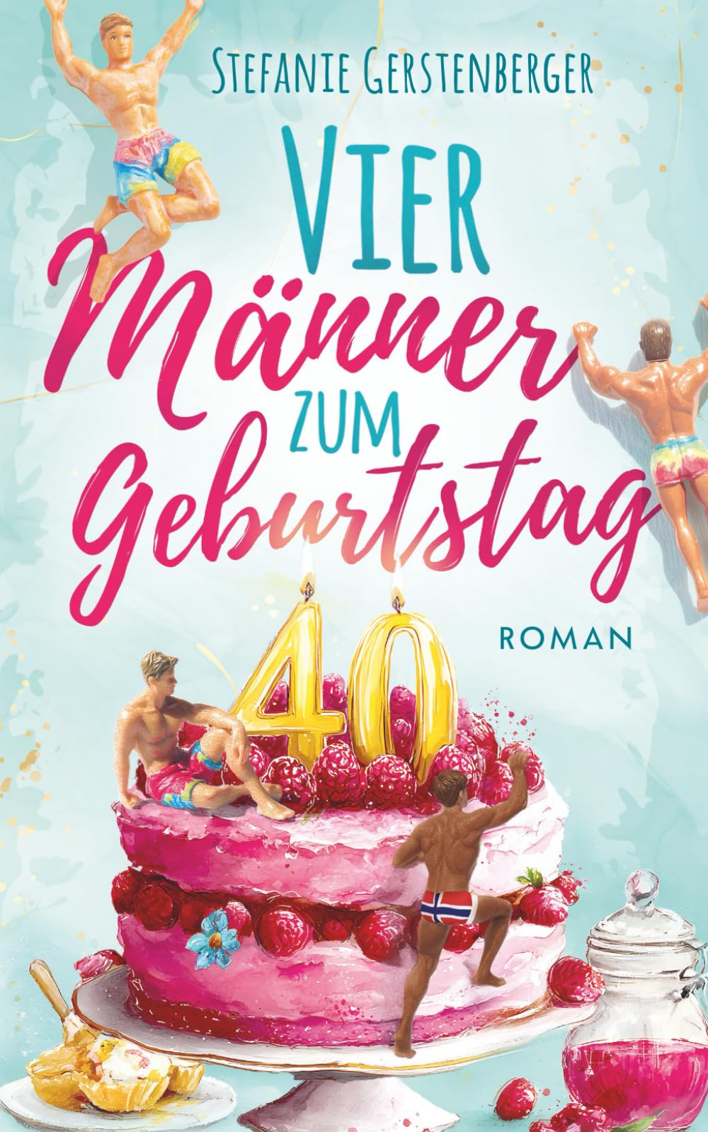 Vier Männer zum Geburtstag: Ein warmherziger Roman, perfekt zum Abschalten, Lachen und Verlieben!