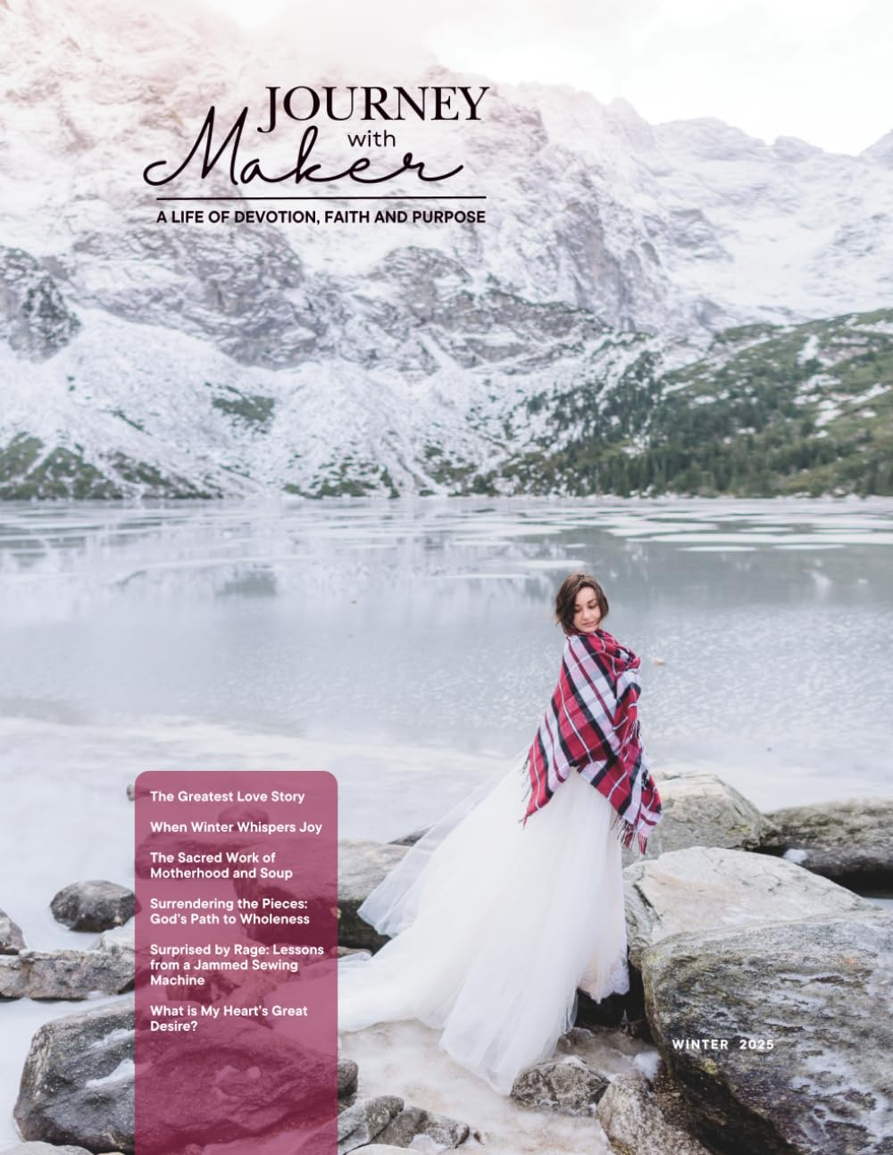 Journey with Maker Magazine: A Life of Devotion, Faith, and Purpose I WINTER 2025 I Christian Women's Magazine