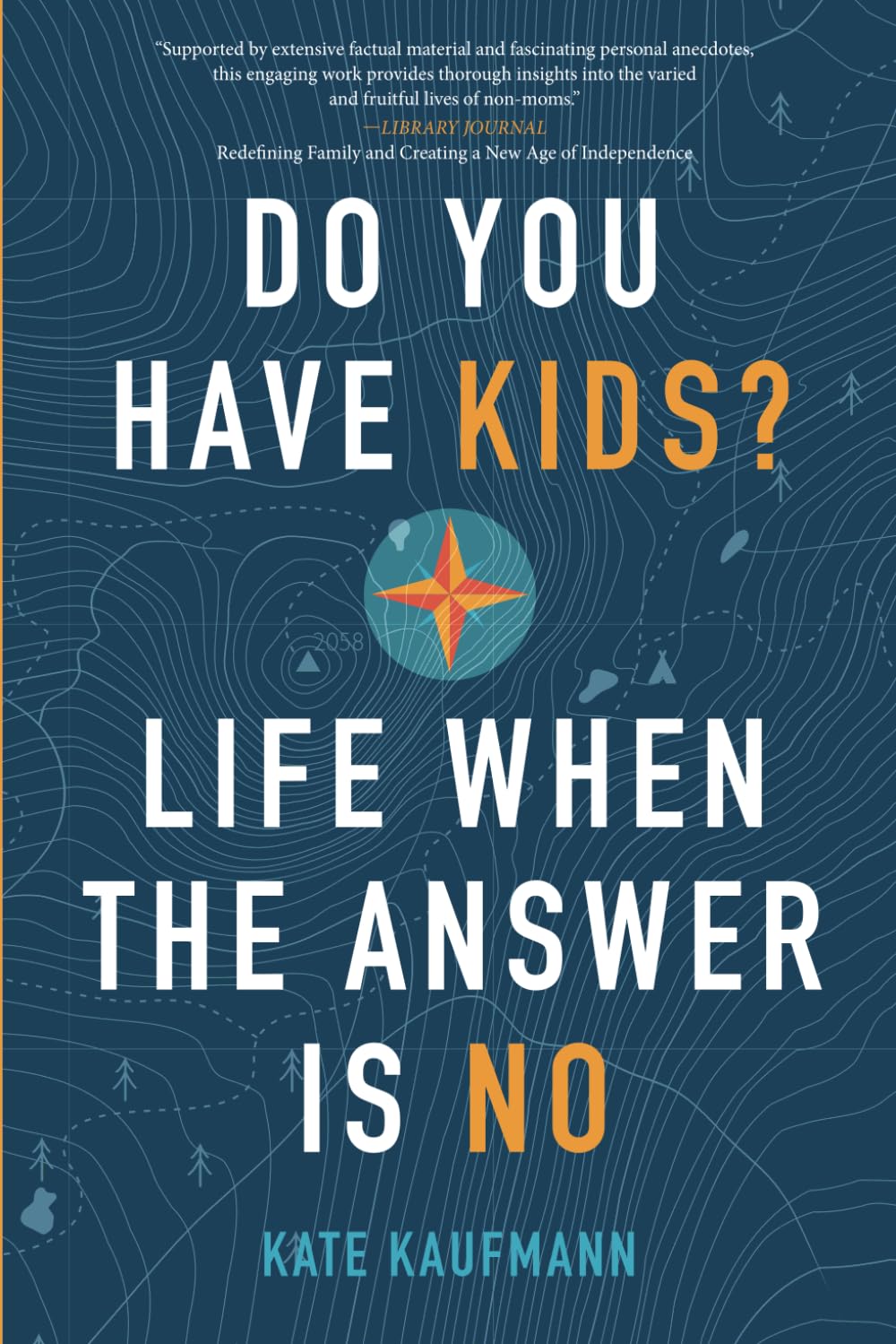 Do You Have Kids?: Life When the Answer is No