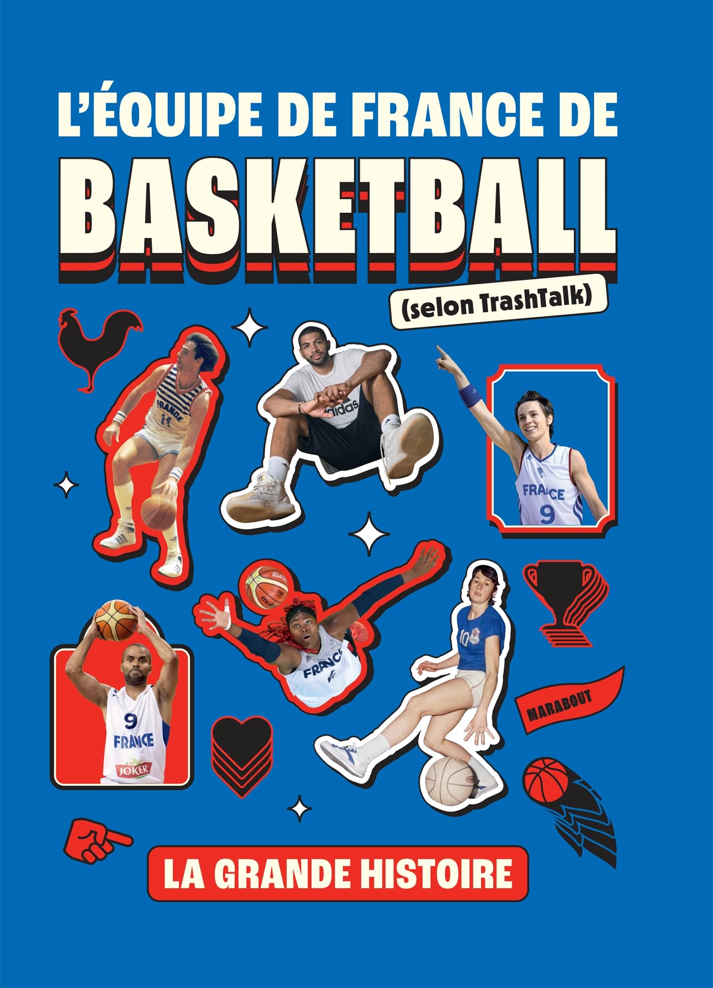 L'équipe de France de basketball (selon TrashTalk): La grande histoire
