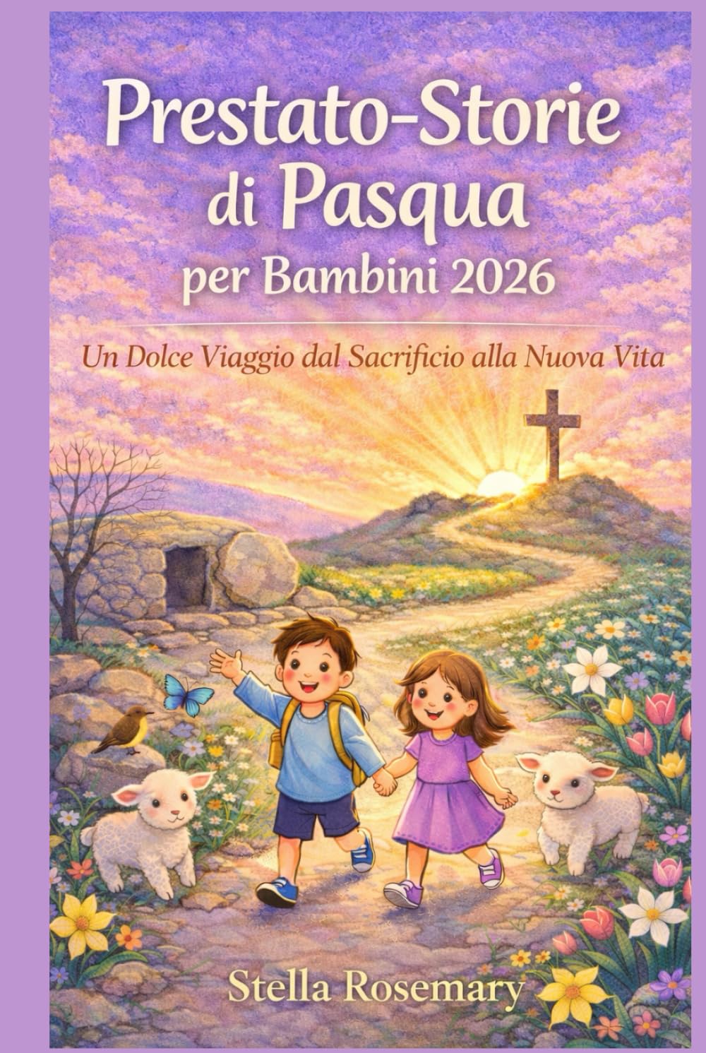 Prestato-Storie di Pasqua per Bambini 2026: Un Dolce Viaggio dal Sacrificio alla Nuova Vita