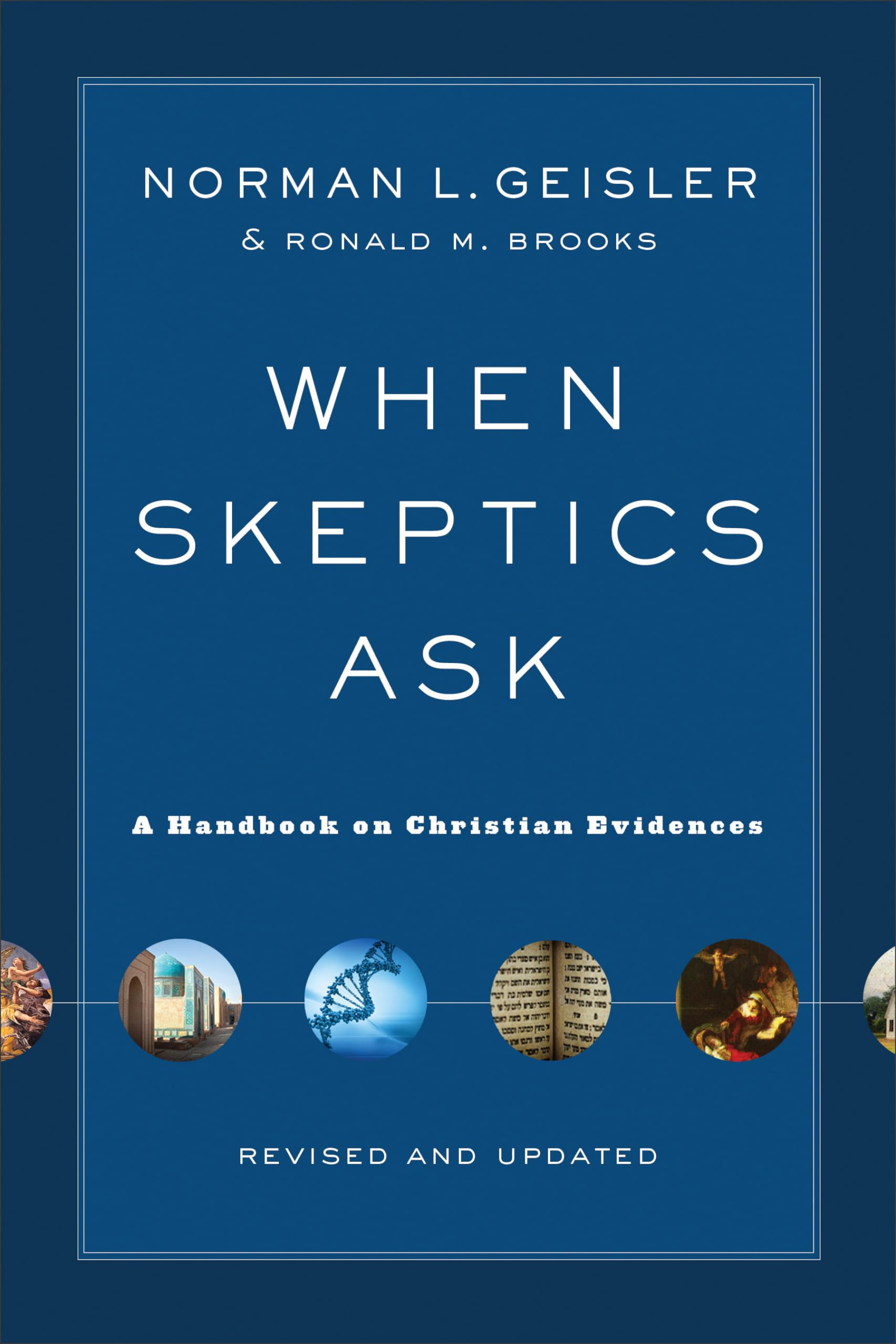 When Skeptics Ask: A Handbook On Christian Evidences