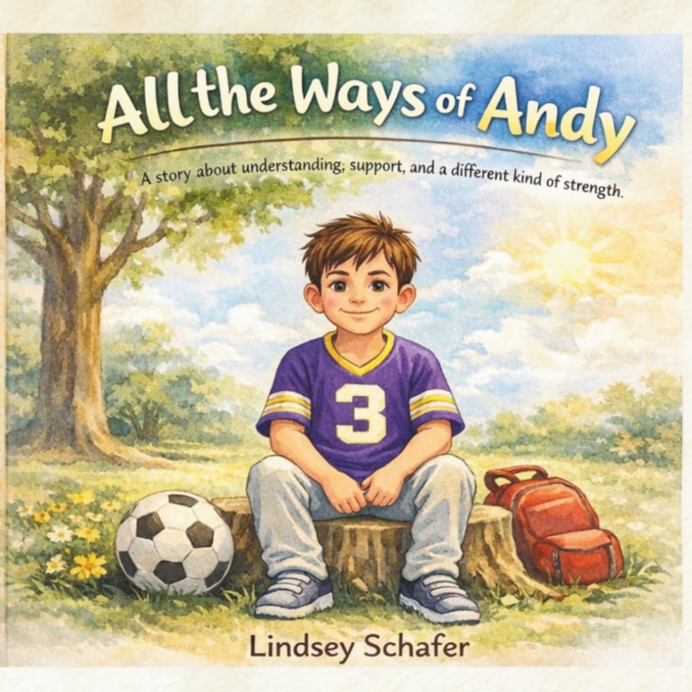 All the ways of Andy: A story about understanding, support, and a different kind of strength