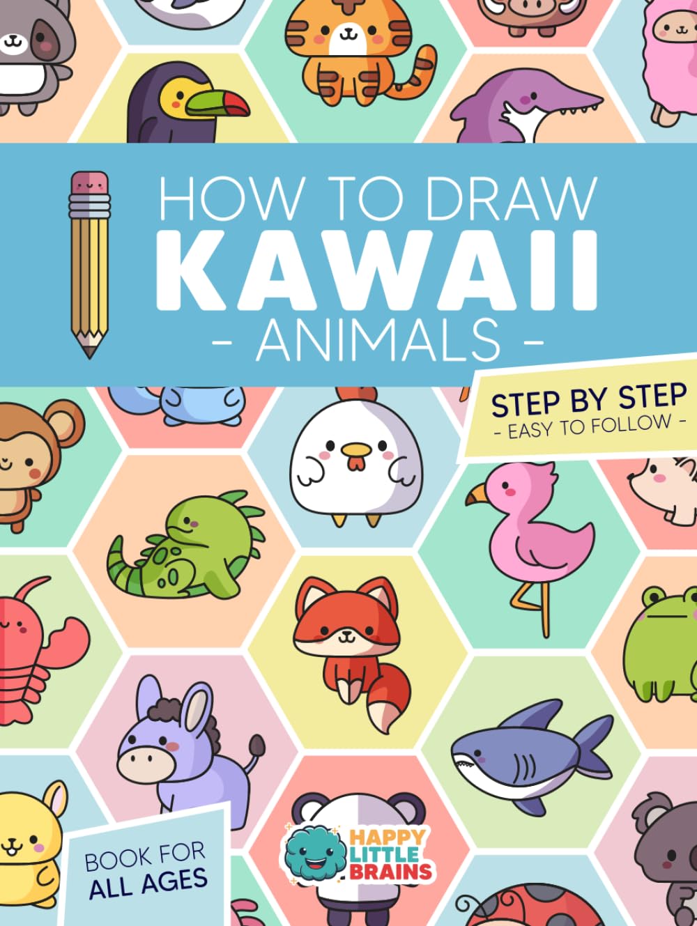 How to Draw Kawaii Animals: 101 Super Cute Animals with Fun and Easy Step-by-Step Lessons (Kawaii World)