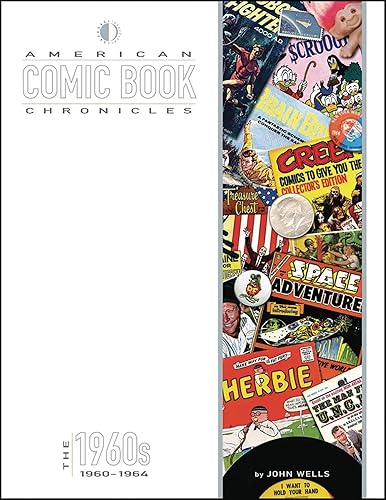 American Comic Book Chronicles: 1960-64: 1960-1964 (AMERICAN COMIC BOOK CHRONICLES HC)