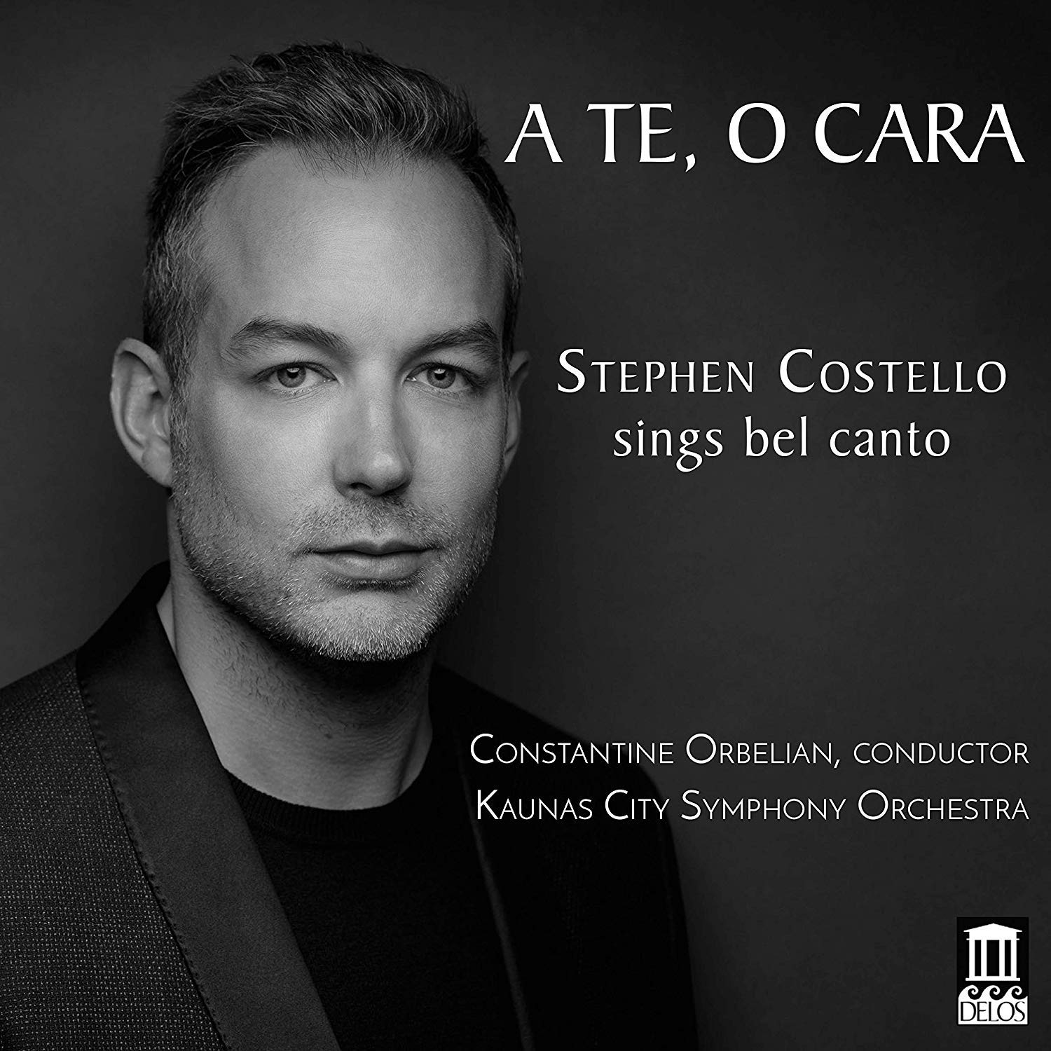 A Te, o Cara - Stephen Costello Sings Bel Canto
