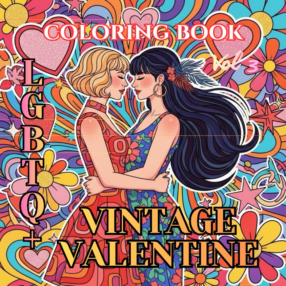 Love Is Love | Vintage LGBTQ Valentine Vol. 3: A Retro-Inspired Adult Coloring Book Reimagining Classic Romance Through Inclusive Love (Love Is Love : An LGBTQ Valentine Adult Coloring Book Series)