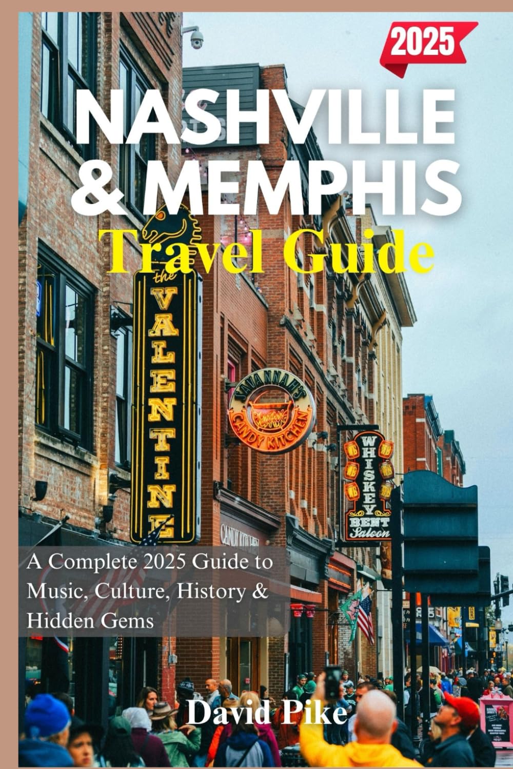 Nashville & Memphis Travel guide 2025: A Complete 2025 Guide to Music, Culture, History & Hidden Gems (Global Trails Travel Guides)