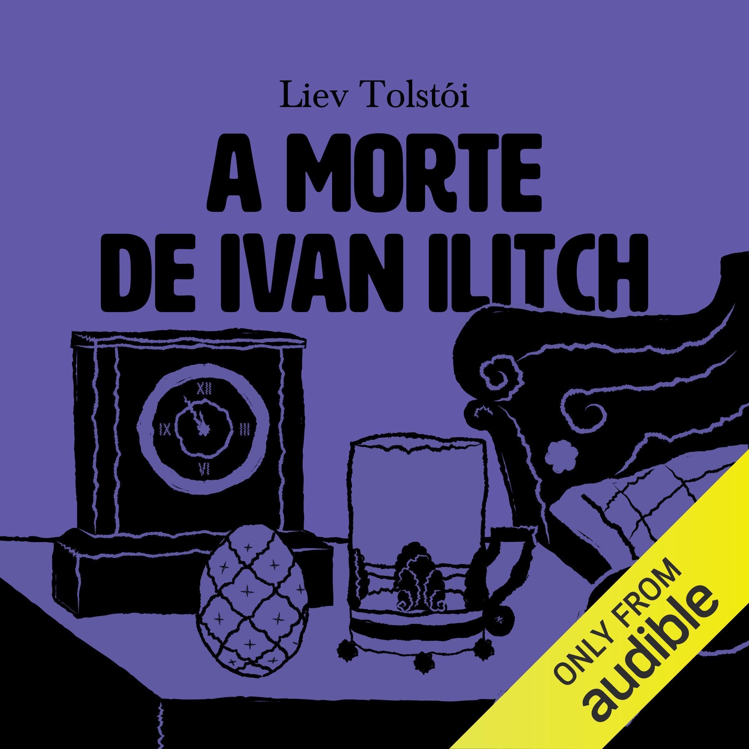 A morte de Ivan Ilitch [The Death of Ivan Ilyich]