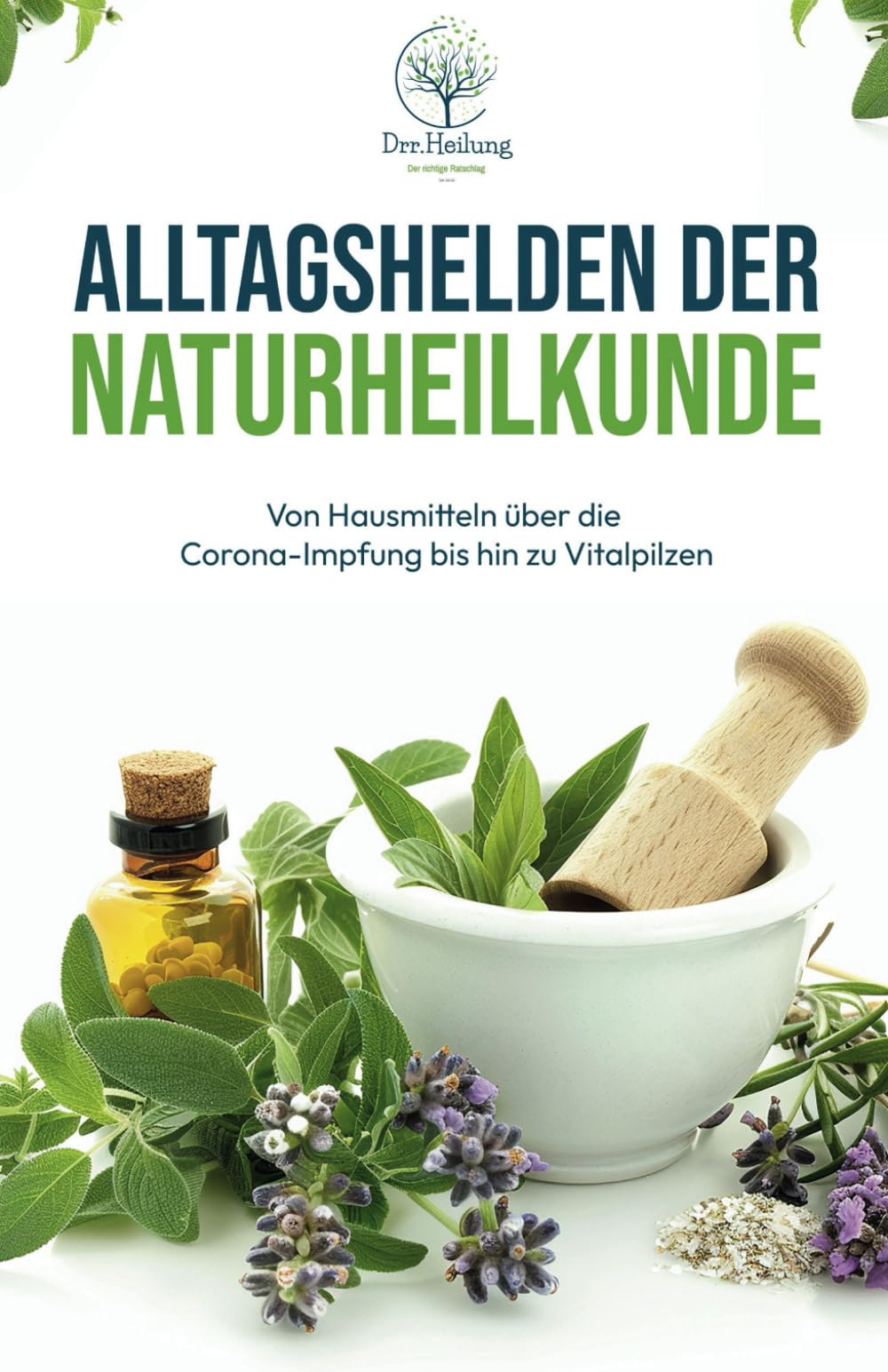 Alltagshelden der Naturheilkunde: Von Hausmitteln über die Corona-Impfung bis hin zu Vitalpilzen