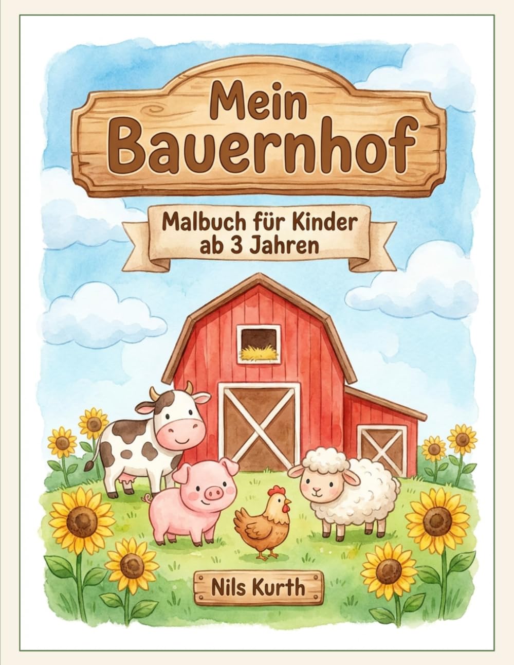 Mein Bauernhof: Malbuch für Kinder ab 3 Jahren — 23 große Ausmalbilder mit Tieren, Traktor und Hofleben (Kindermalbücher)