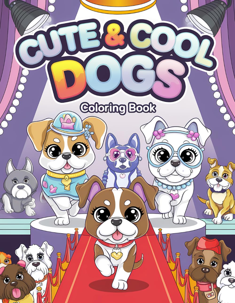 Cute & Cool Dogs Coloring Book: Charming Dogs in Trendy Outfits – 50 Pages for Relaxation and Fun