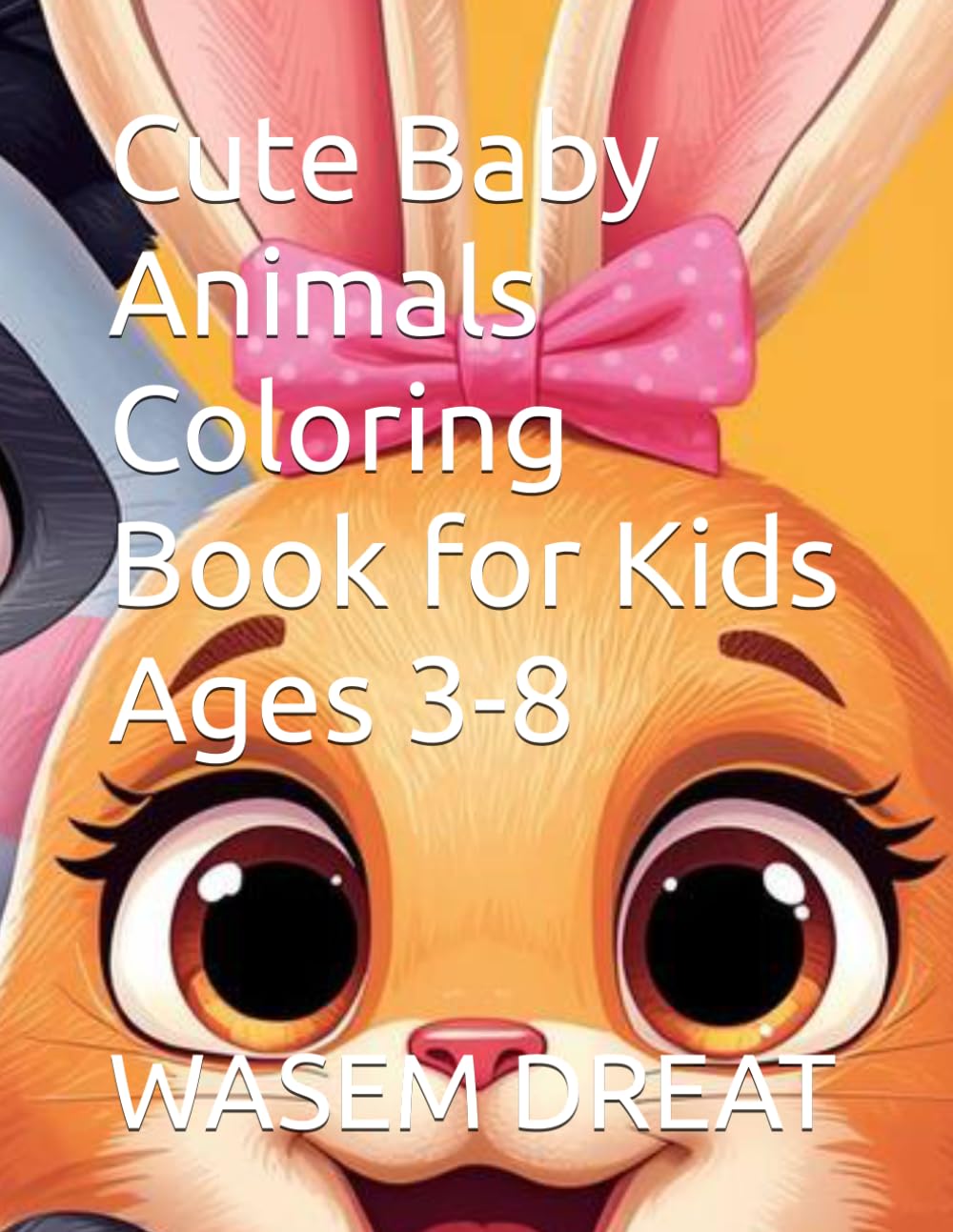 Cute Baby Animals Coloring Book for Kids Ages 3-8