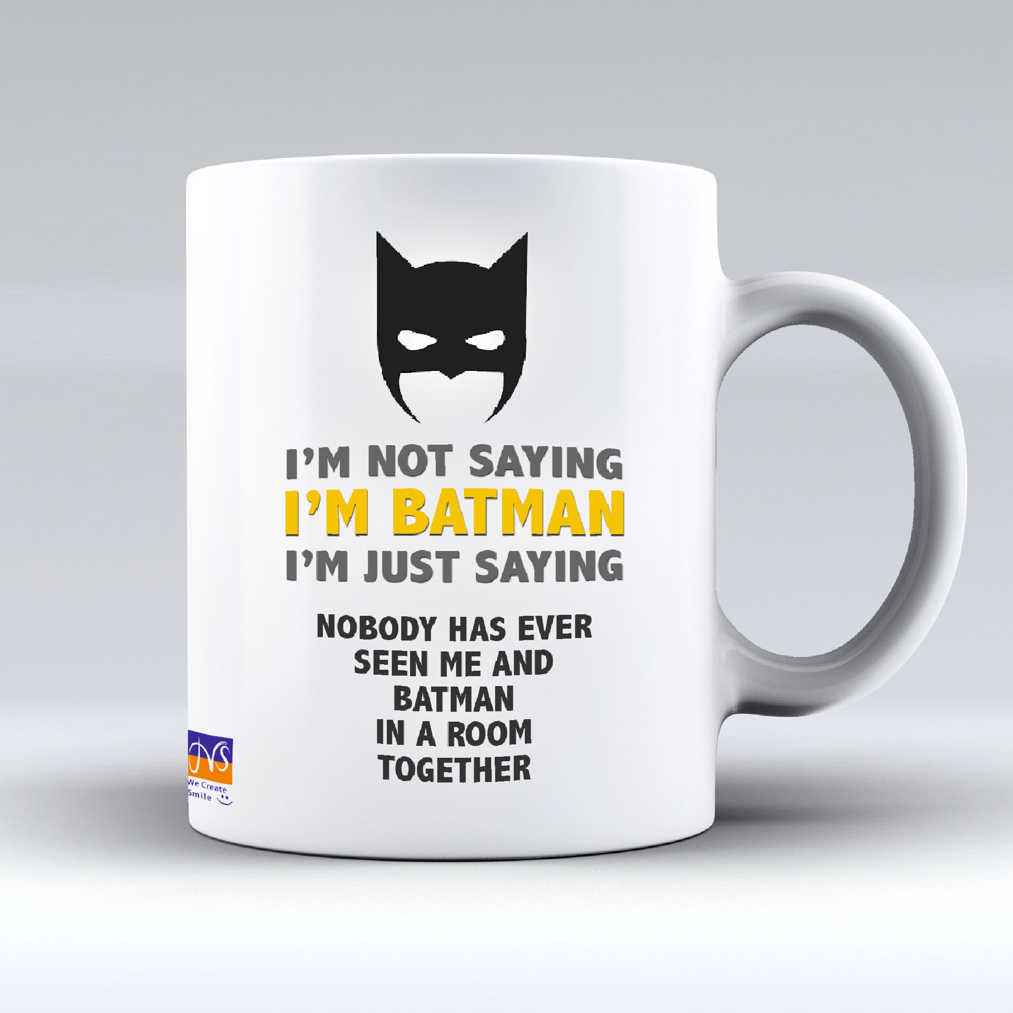 Jms We Create Smile I'm Not Saying I'm Batman Funny Coffee Mug