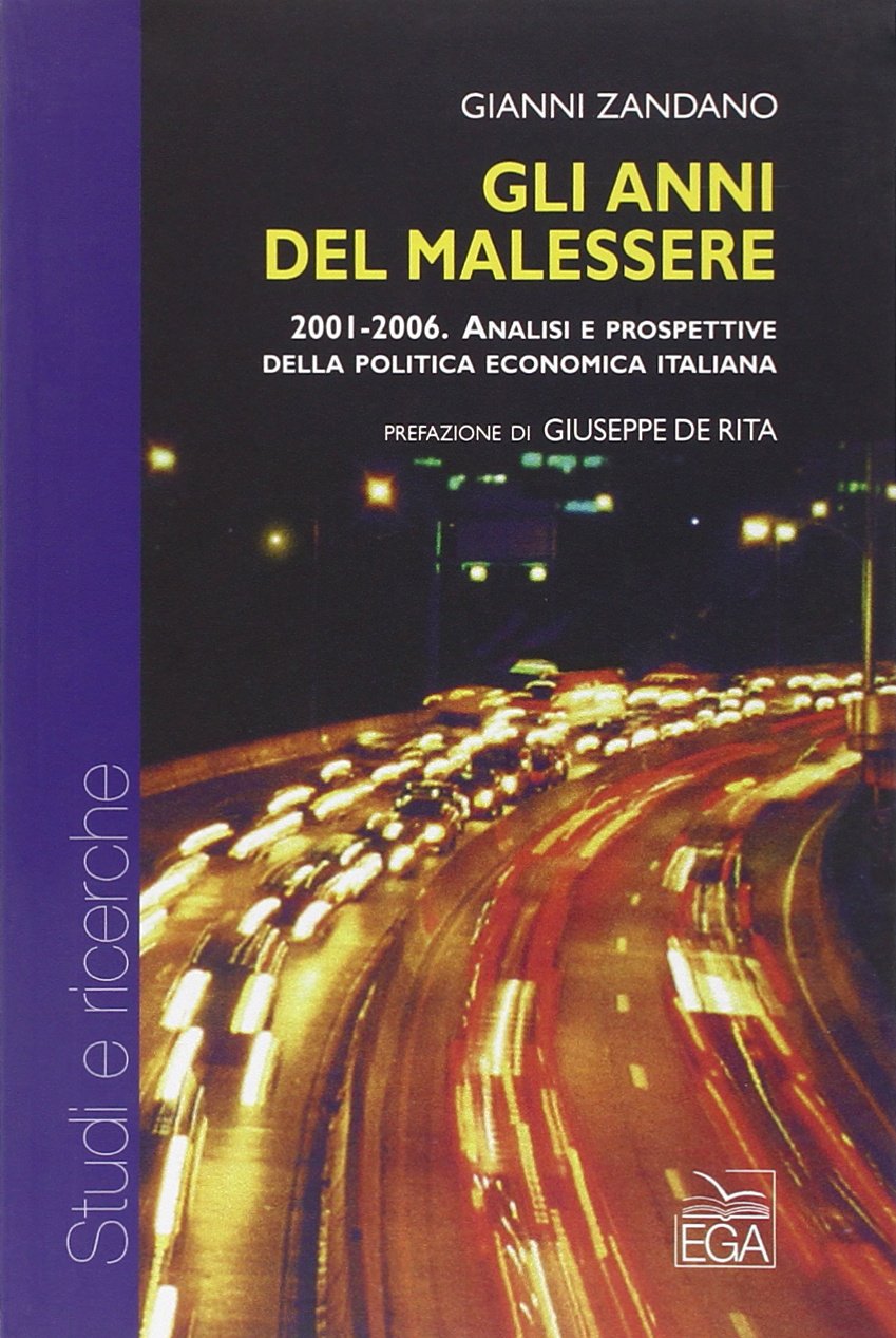 Gli anni del malessere. 2001-2006. Analisi e prospettive della politica economica italiana