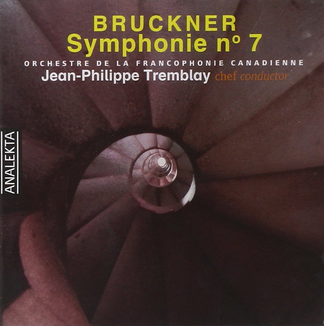 Symphony 7 [Audio CD] Orchestre de la Francophonie; Tremblay, Jean-Philippe and Bruckner, Anton