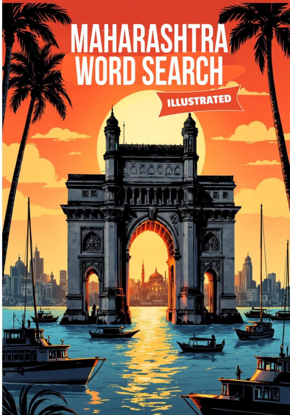 Maharashtra Word Search Puzzle Book: Explore Maharashtra’s Cities, Culture, Festivals, Food, History & Landmarks Through Fun Word Search Puzzles (Indian sub continent Word Search Puzzle Series)