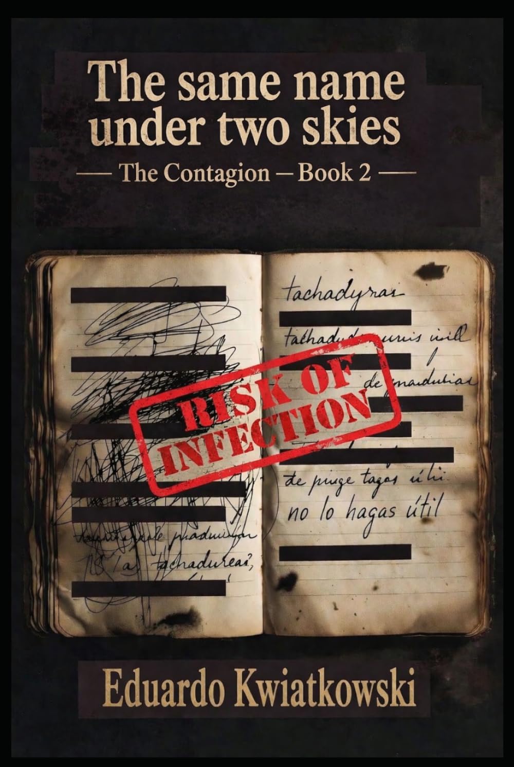 THE SAME NAME UNDER TWO SKIES: The Contagion — Book 2