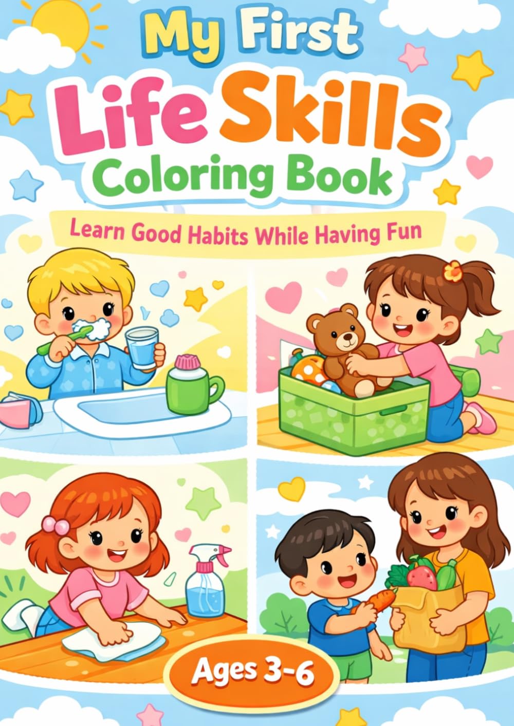 My First Life Skills Coloring Book for Kids Ages 3–6: Fun Activities to Learn Good Habits, Daily Routines, and Early Learning Skills