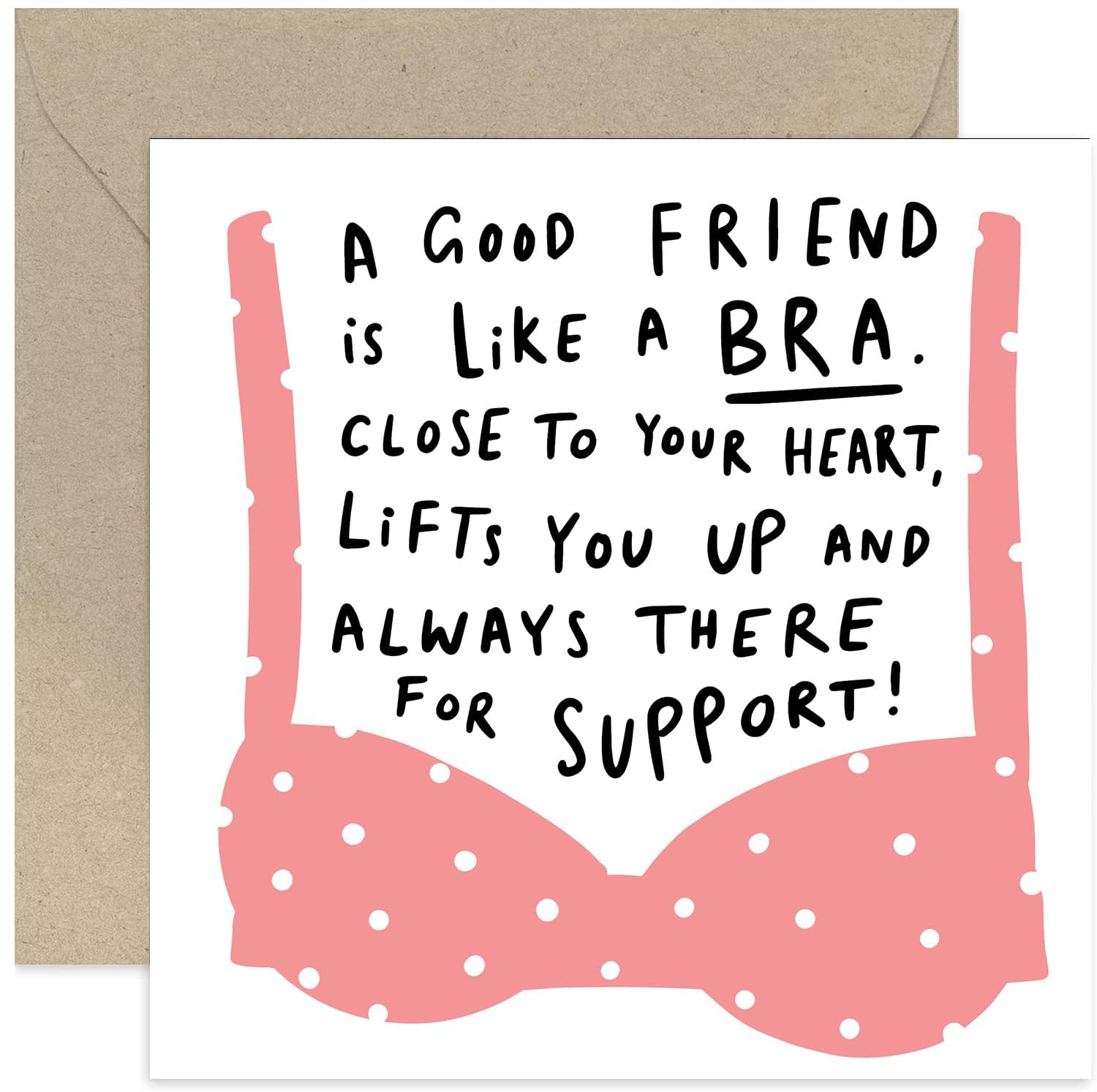 Old English Co. Biglietto Di Auguri Divertente Per Amica - 'A Good Friend Is Like A Bra' - Formato 15x15 Cm Con Busta