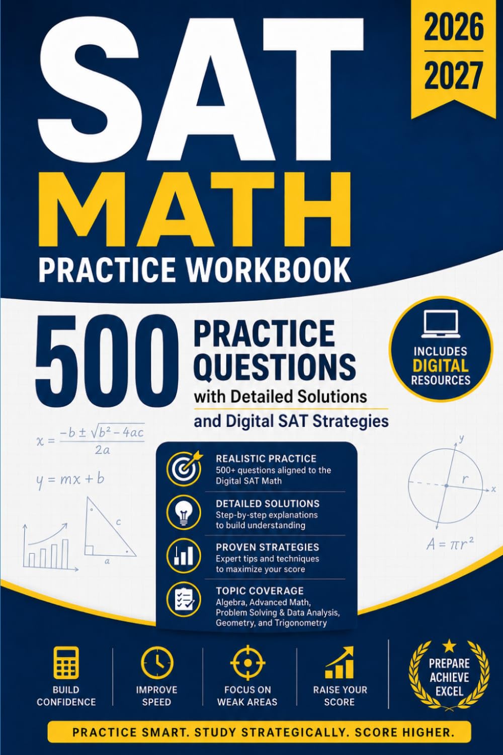 SAT Math Practice Workbook 2026–2027: 500 Practice Questions with Detailed Solutions and Digital SAT Strategies