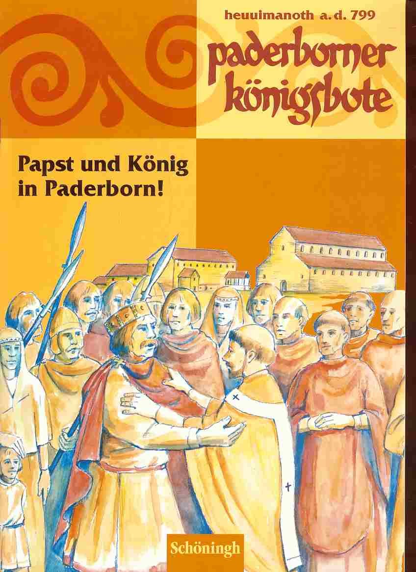 Paderborner Königsbote. Papst und König in Paderborn! Begleitheft für