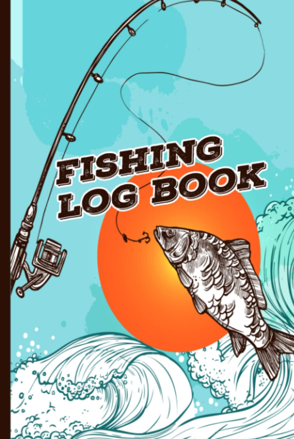 Fishing Log Book: Record Fishing Trip Experiences | Fisherman Log Book and Journal | Gifts for Fisherman