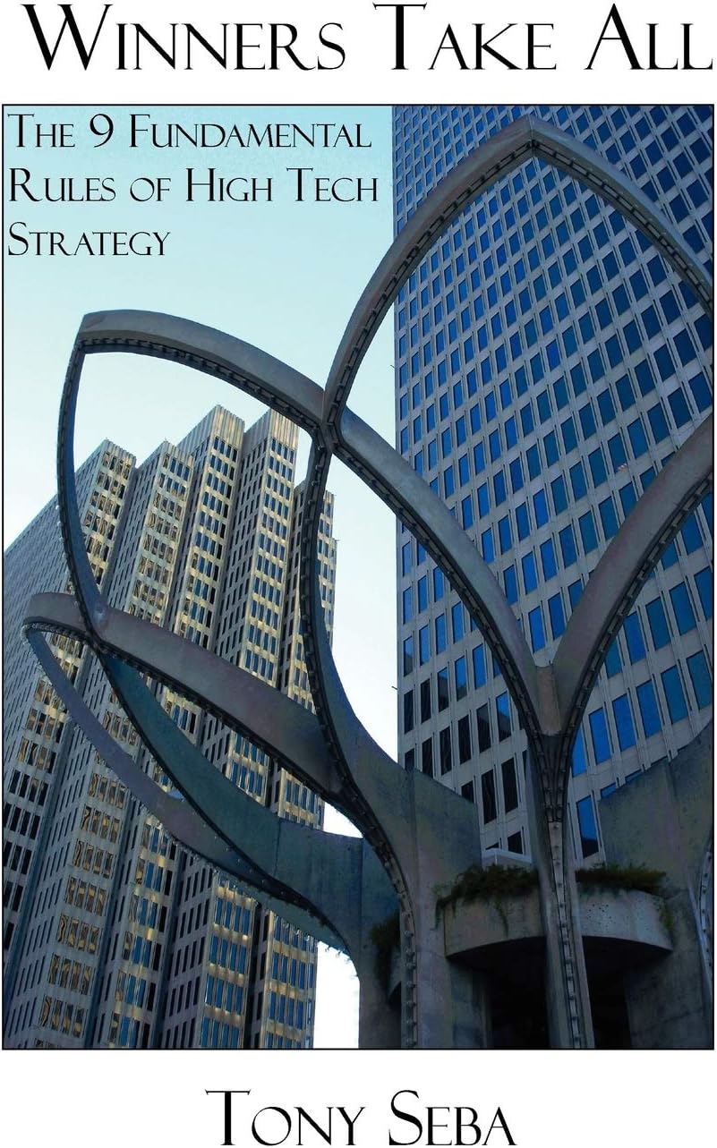Winners Take All - The 9 Fundamental Rules of High Tech Strategy