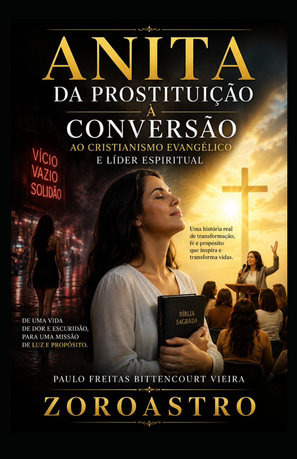 ANITA - DA PROSTITUIÇÃO À CONVERSÃO AO CRISTIANISMO EVANGÉLICO E LÍDER ESPIRITUAL: Transformação Pessoal