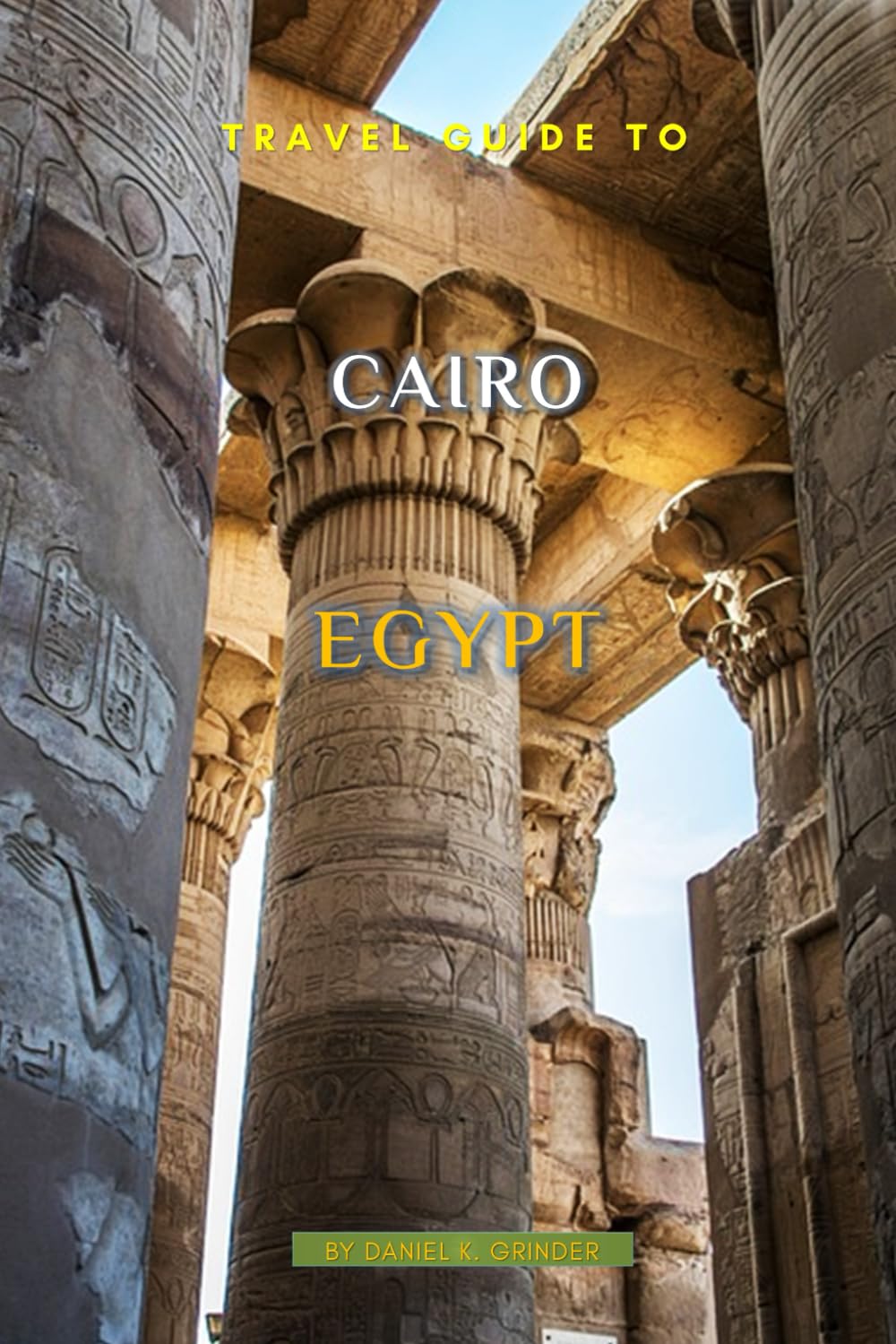 Travel Guide To Cairo, Egypt