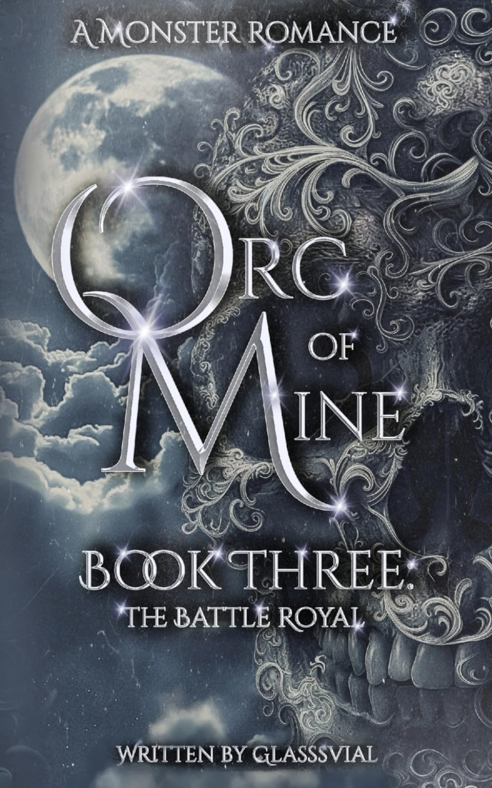 Orc of Mine: The Battle Royal; A Steamy Fantasy Monster Romance (Orc Of Mine Series, Book Three)