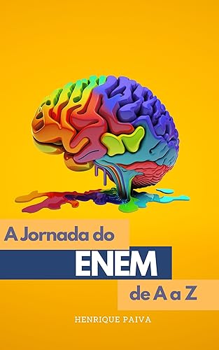A Jornada do Enem: De A a Z: Seu guia completo para o ENEM, com dicas valiosas e estratégias para otimizar seu tempo e performance. Descubra os segredos ... da Principais Provas Enem, Ats, Act, Toefl)