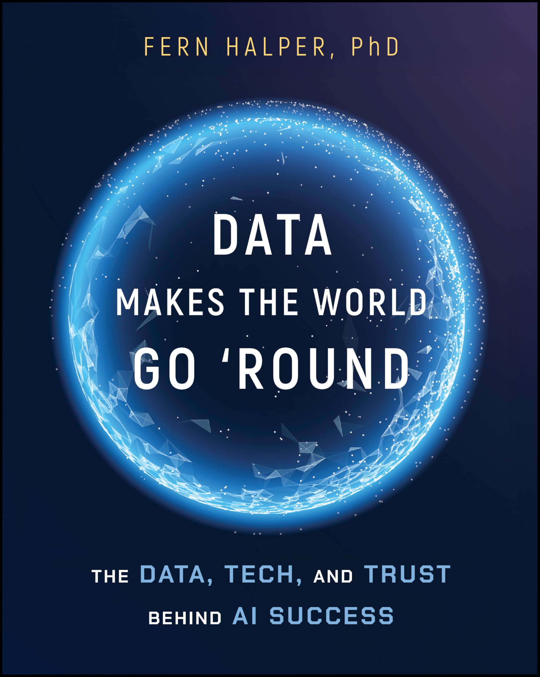 Data Makes the World Go 'Round by Fern Halper - 9781394390632