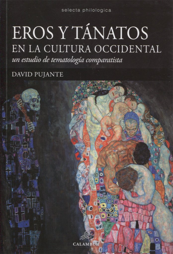 EROS Y TÁNATOS EN LA CULTURA OCCIDENTAL: UN ESTUDIO DE TERMATOLOGÍA COMPARATISTA: 7 (SELECTA PHILOLOGICA)