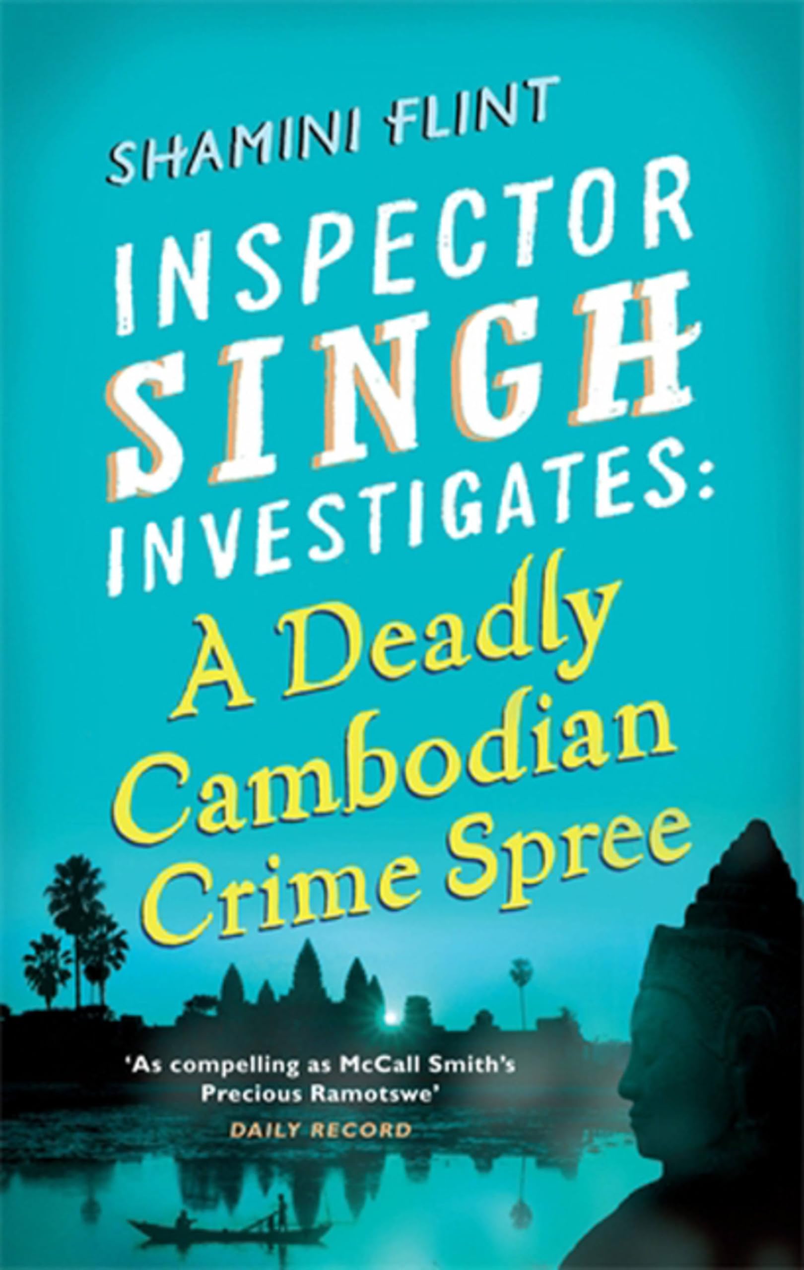 Inspector Singh Investigates: A Deadly Cambodian Crime... - Flint, Shamini