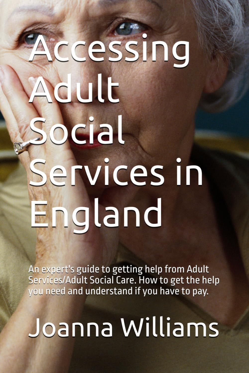 Accessing Adult Social Services in England: An expert's guide to getting help from Adult Services/Adult Social Care. How to get the help you need and understand if you have to pay.
