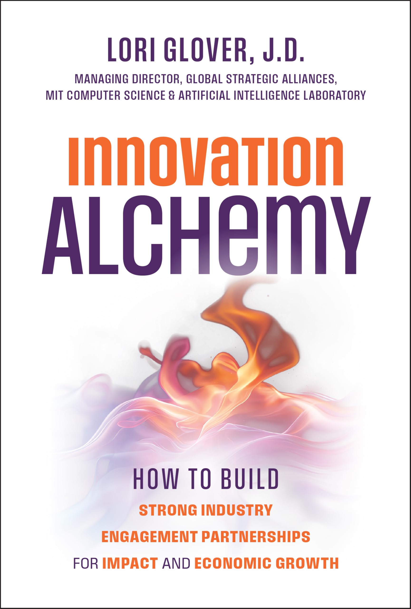 Innovation Alchemy: How to Build Strong Industr. Glover, Glover,**