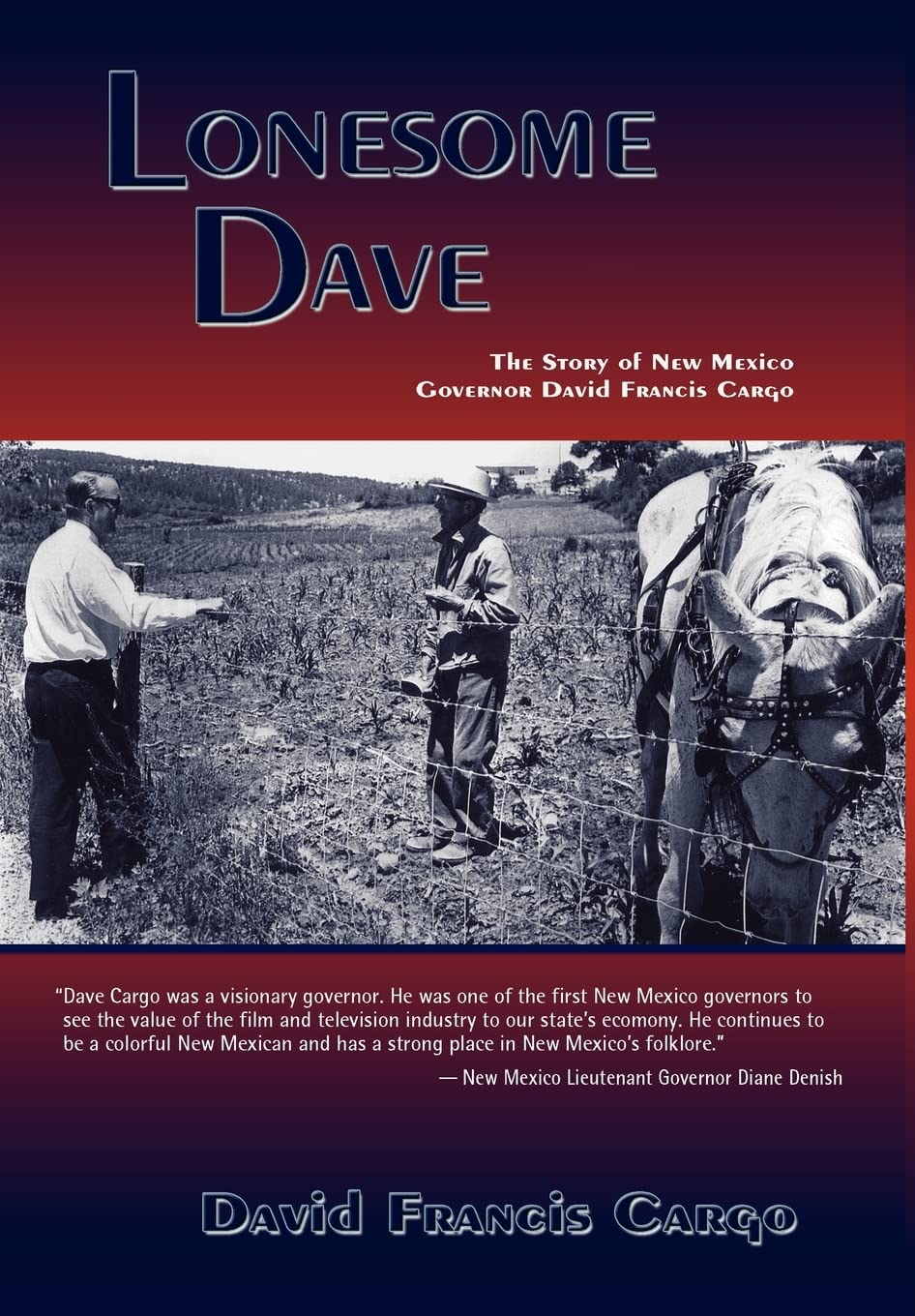Buy Lonesome Dave: The Story of New Mexico Governor David Francis Cargo — BookShops.in