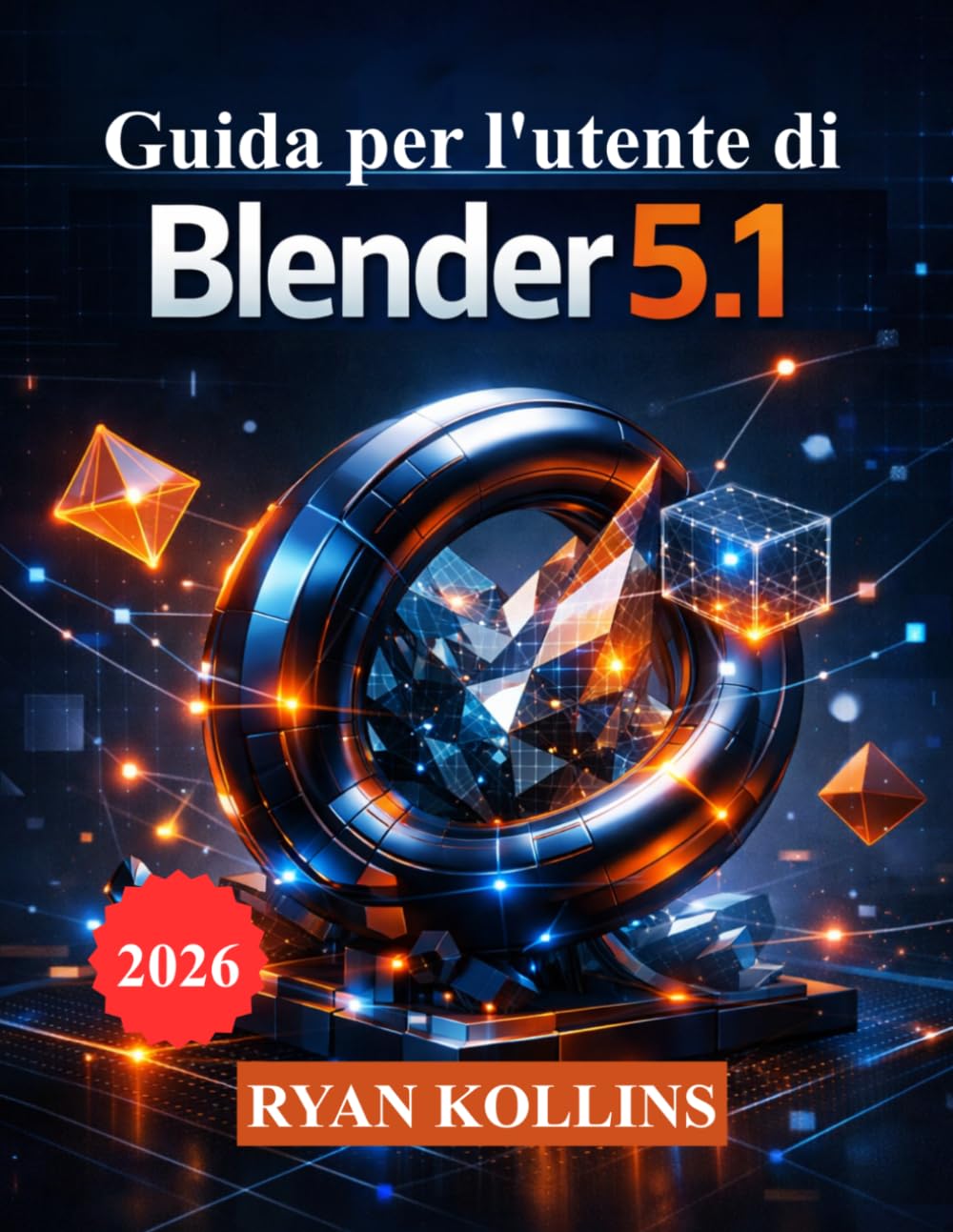 Guida per l'utente di Blender 5.1: Impara la modellazione 3D, l'animazione, l'illuminazione, i nodi geometrici e il rendering partendo da zero