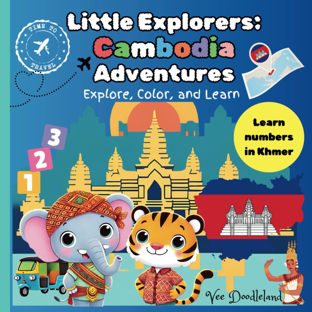 Little Explorers: Cambodia Adventures: Explore, Color, and Learn Khmer, Cambodian