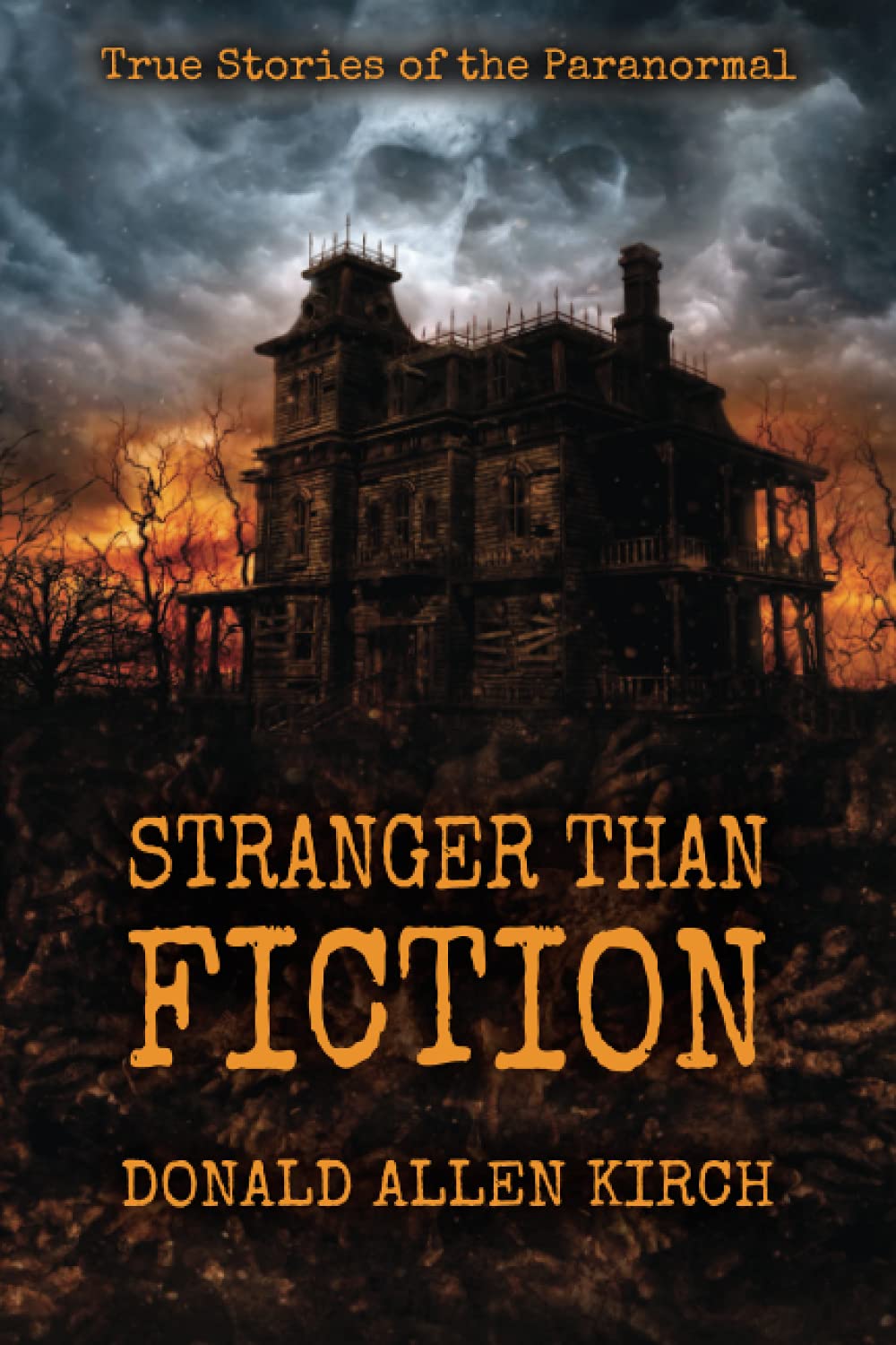 Stranger Than Fiction: True Stories of the Paranormal: 1