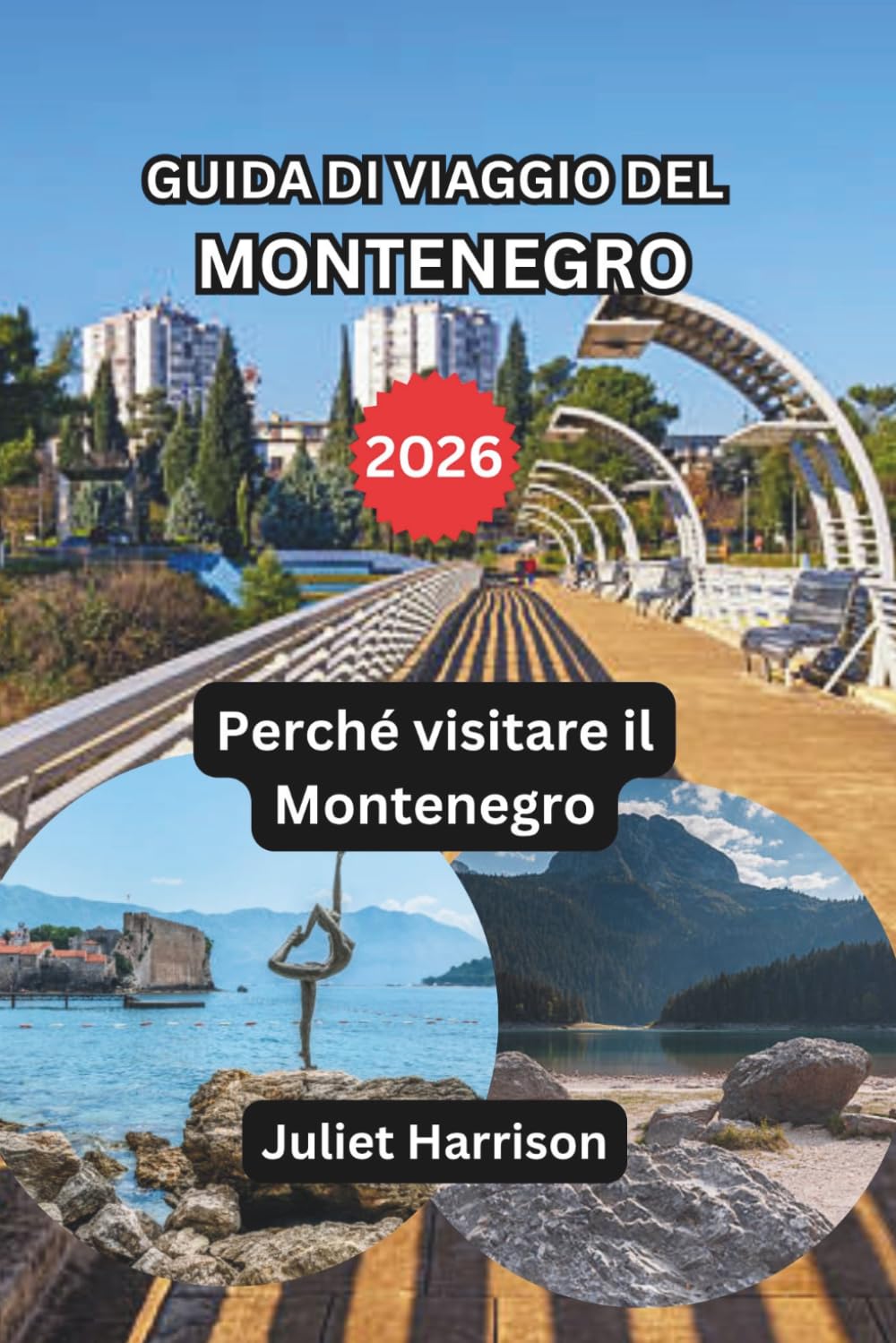 GUIDA DI VIAGGIO DEL MONTENEGRO 2026: Perché visitare il Montenegro