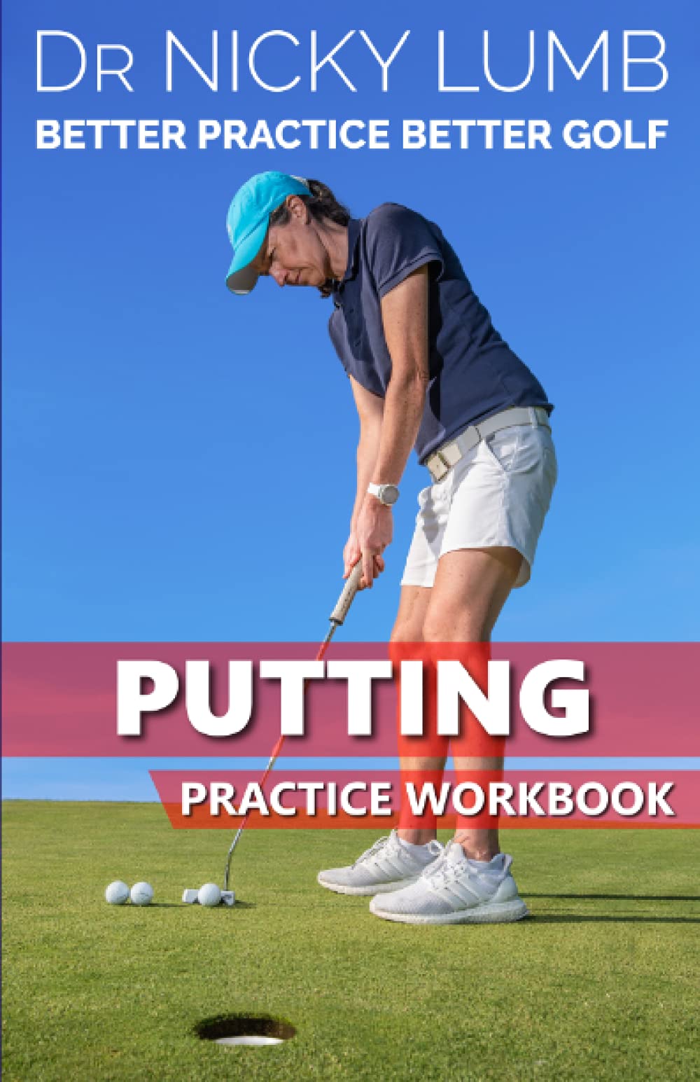 Better Practice Better Golf Putting Practice Workbook