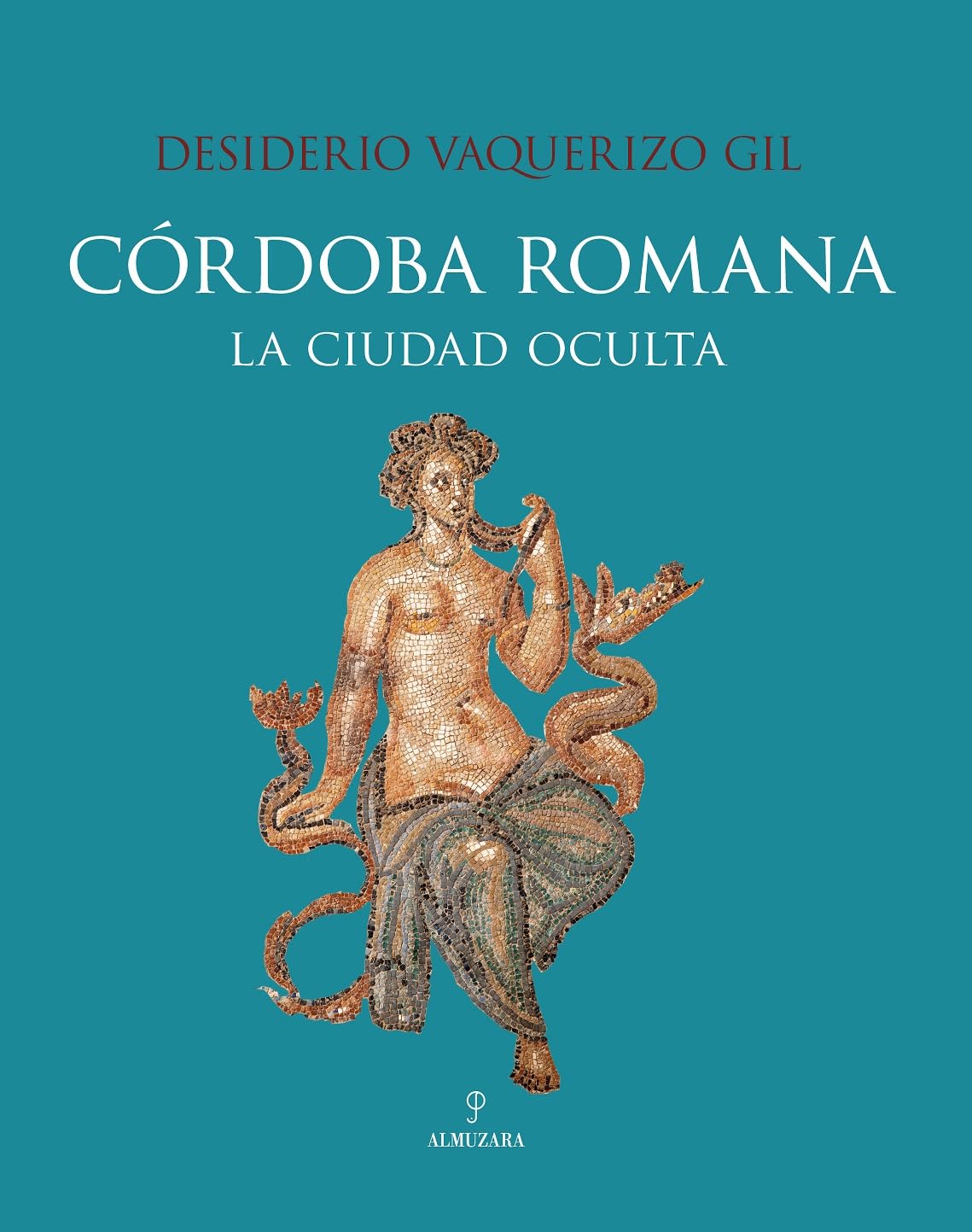 Córdoba romana; La ciudad oculta (Arte y patrimonio)