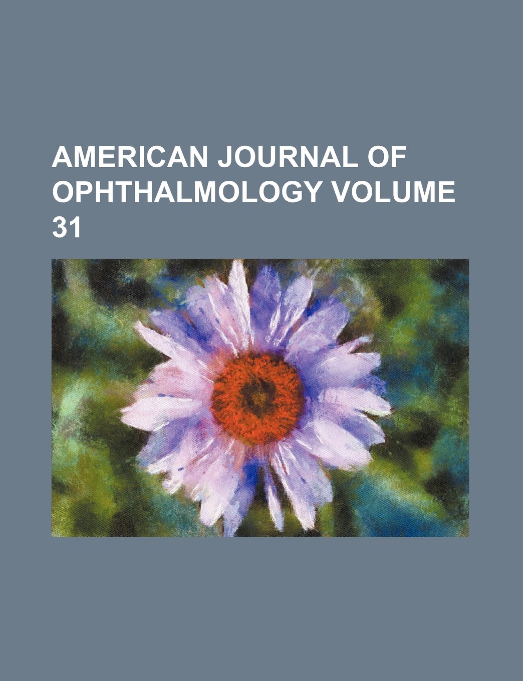 American Journal of Ophthalmology Volume 31