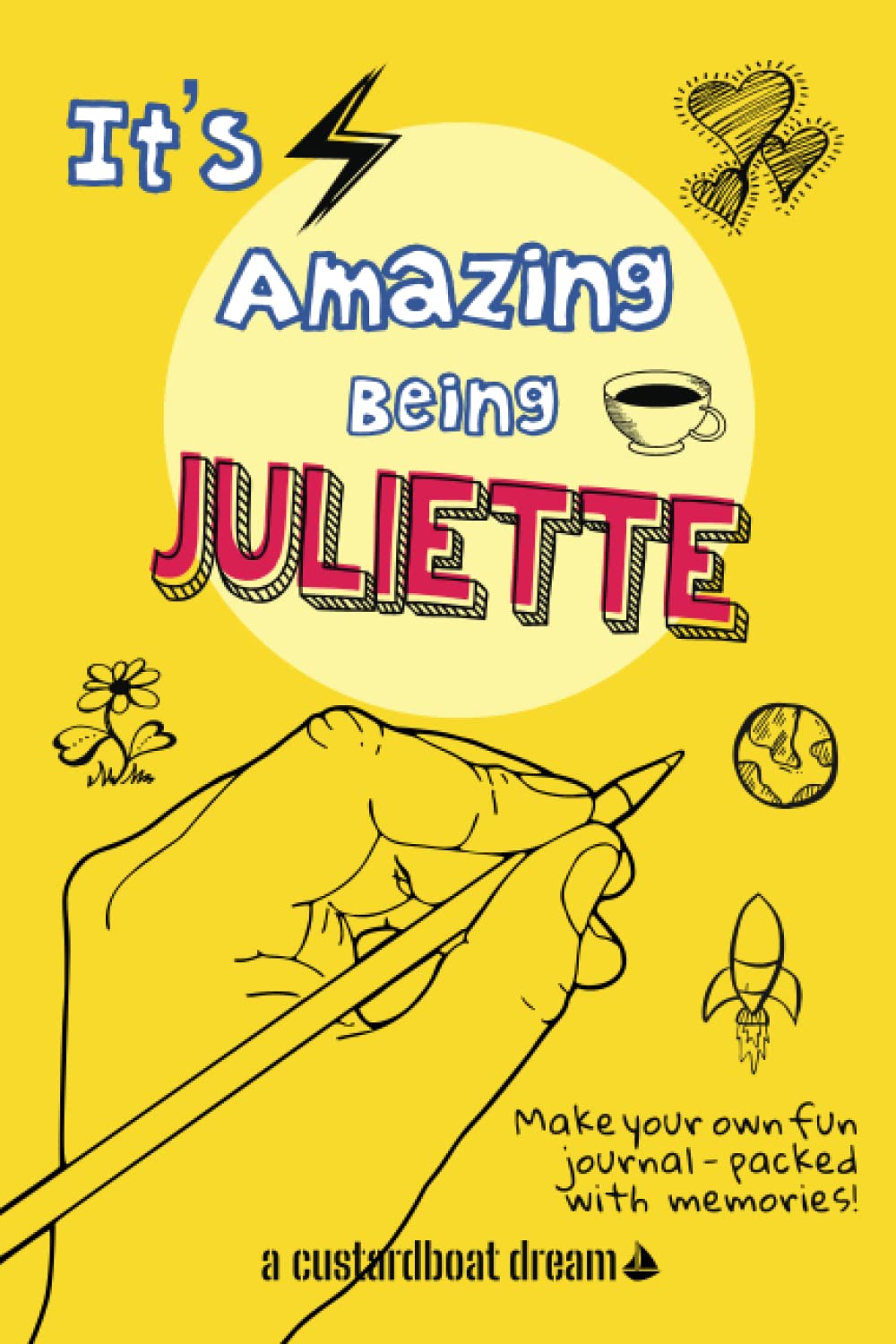 It's Amazing Being Juliette: A fun activity personal name journal.