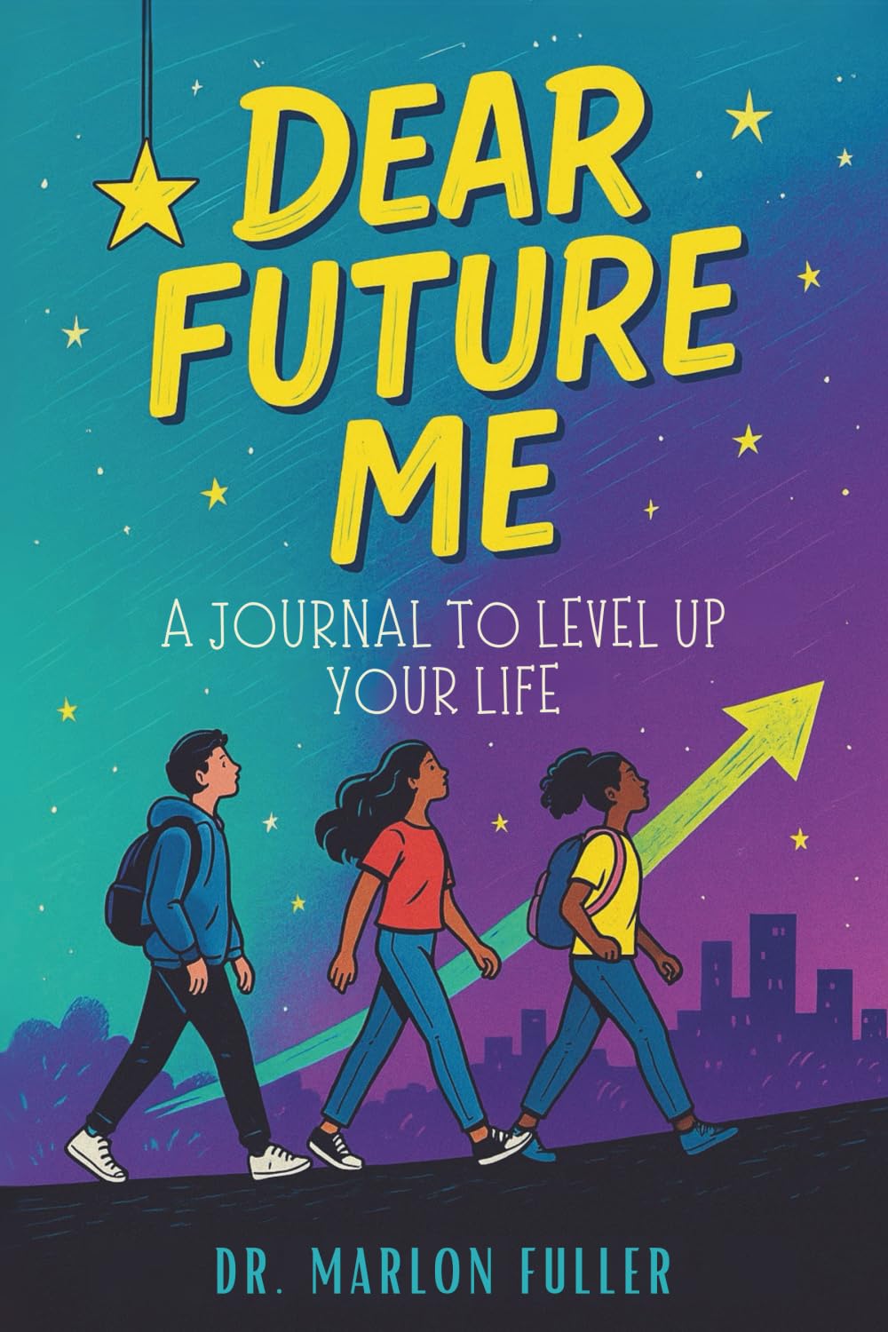 Dear Future Me: A Journal to Level Up Your Life