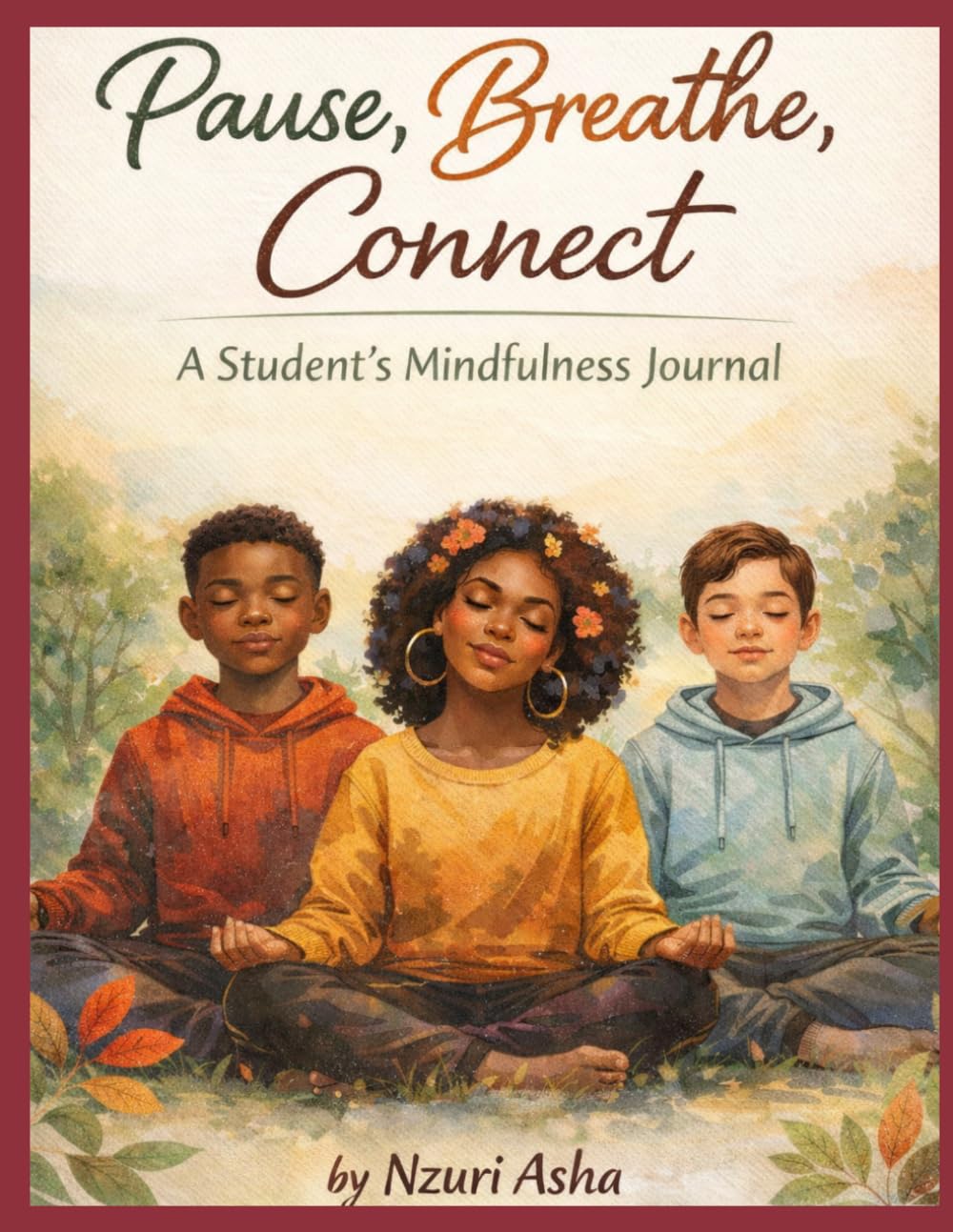 Pause, Breathe, Connect: A Student's Mindfulness Journal      Paperback – February 7, 2026
