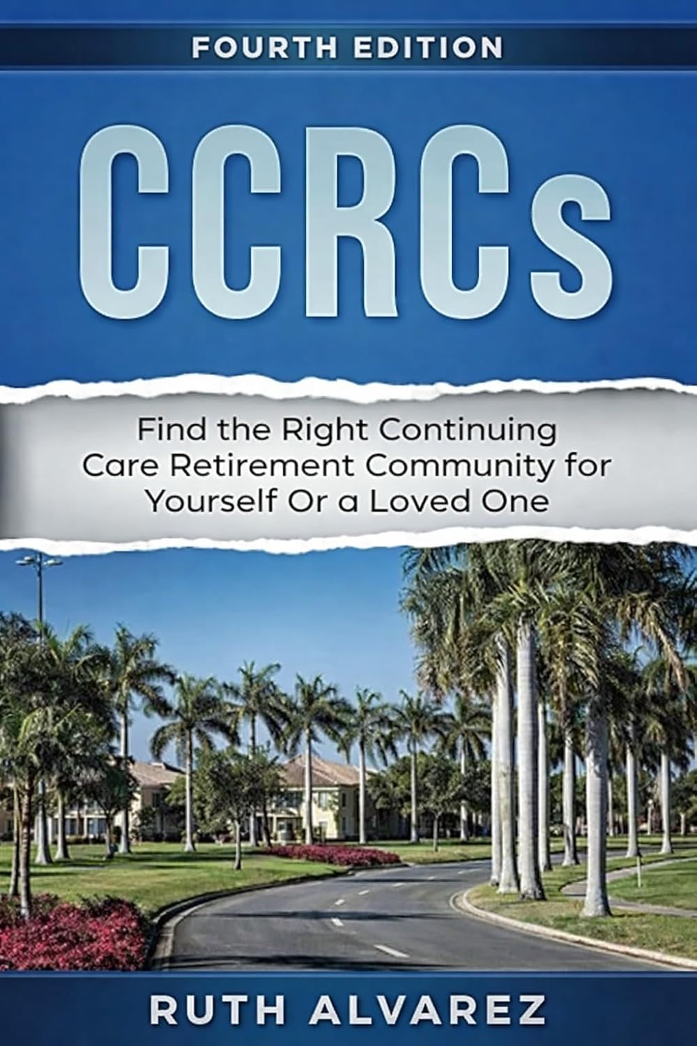 CCRCs: Find the Right CCRC for Yourself or a Loved One      Kindle Edition