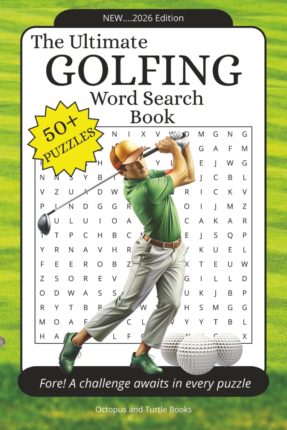 The Ultimate Golf Word Search Puzzle Book: Easy to Read Print Word Searches about Golf, World Golfers, World Courses and More | 6x9 inches, 110 pages ... Gift for Vacations, Holidays and Free Time